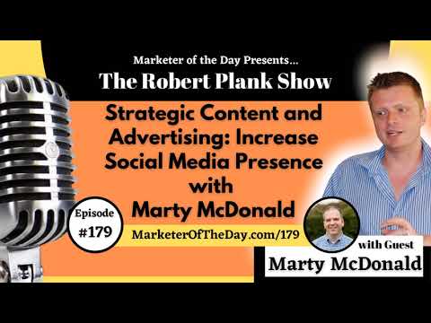 Robert Plank Show #179: Strategic Content and Advertising: Increase Social Media with Marty McDonald
