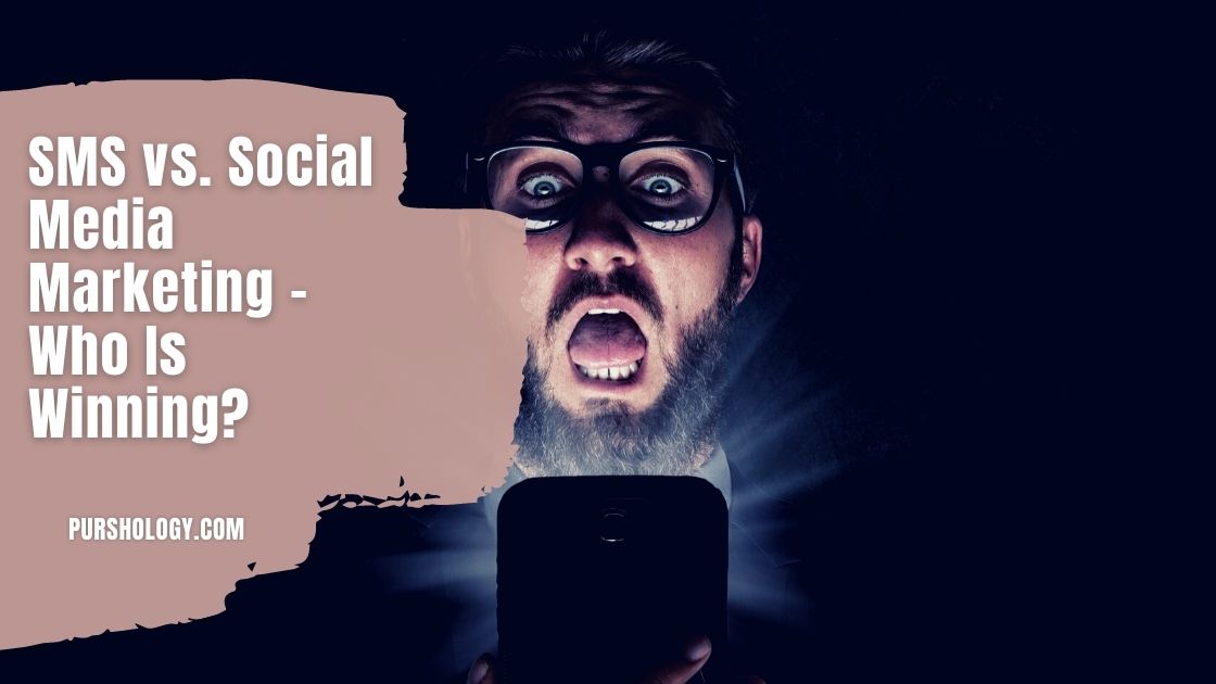 SMS vs. Social Media Marketing – Who Is Winning - purshoLOGY Sms or social media marketing