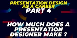 How much does a presentation designer make ?Presentation Design as a Career : part 4
