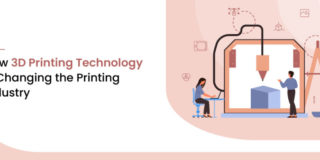 How 3D Printing Technology is changing the Printing Industry