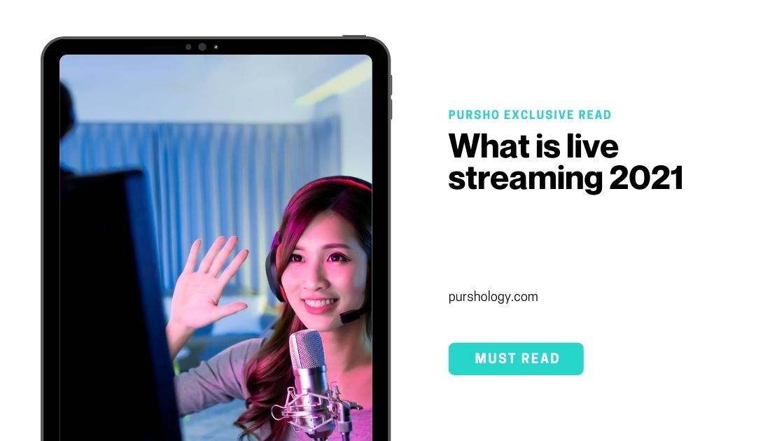 What is live streaming 2021