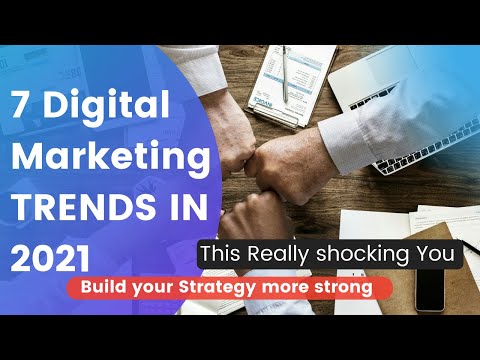 7 Trends in digital marketing 2021 | Future of Digital Marketing in 2021 | Latest Trends in DM