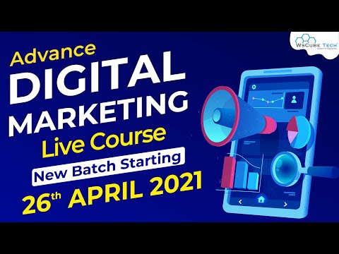 Advanced Digital Marketing Live Course | Starting from 26th April 2021 | WsCube Tech
