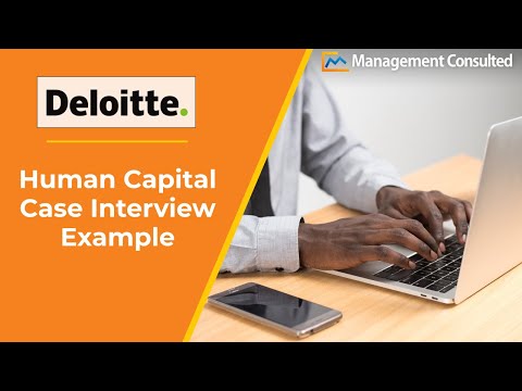 Deloitte Human Capital Case Study Interview Example