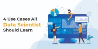 4 Use Cases All Data Scientists Should Learn