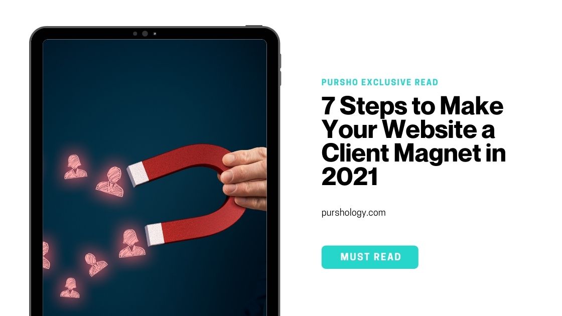 7 Steps to Make Your Website a Client Magnet in 2021