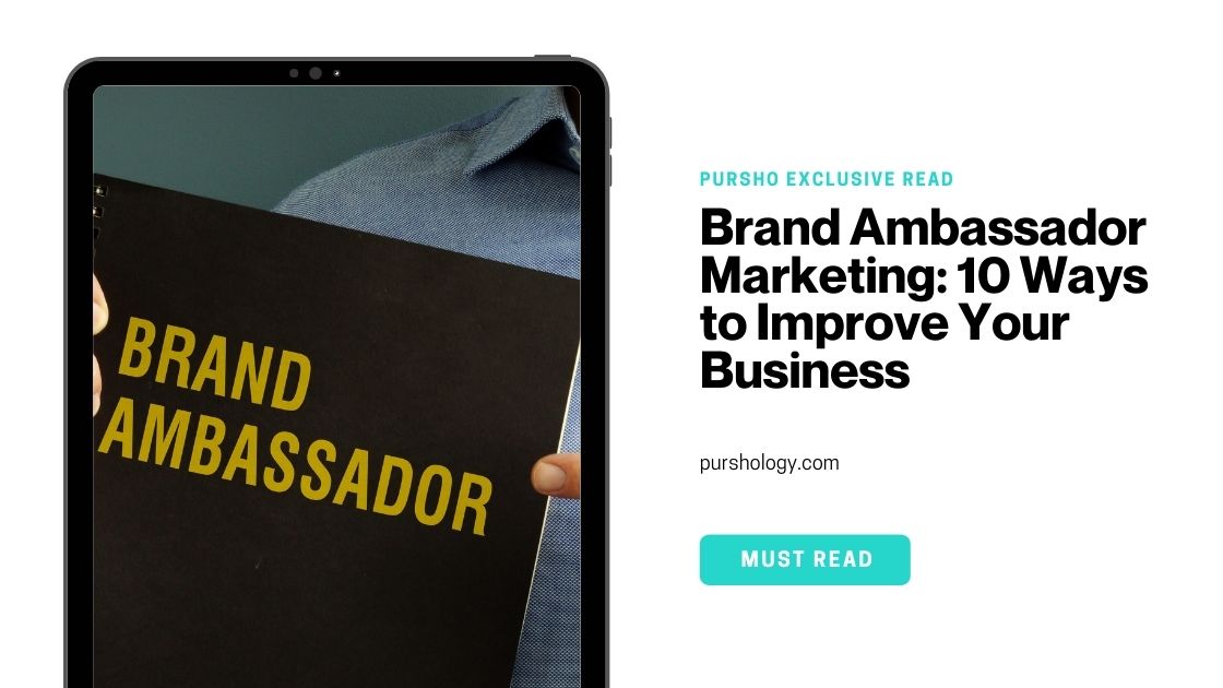 Brand Ambassador Marketing 10 Ways to Improve Your Business