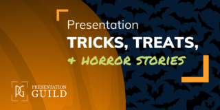 Presentation Tricks, Treats, and Horror Stories