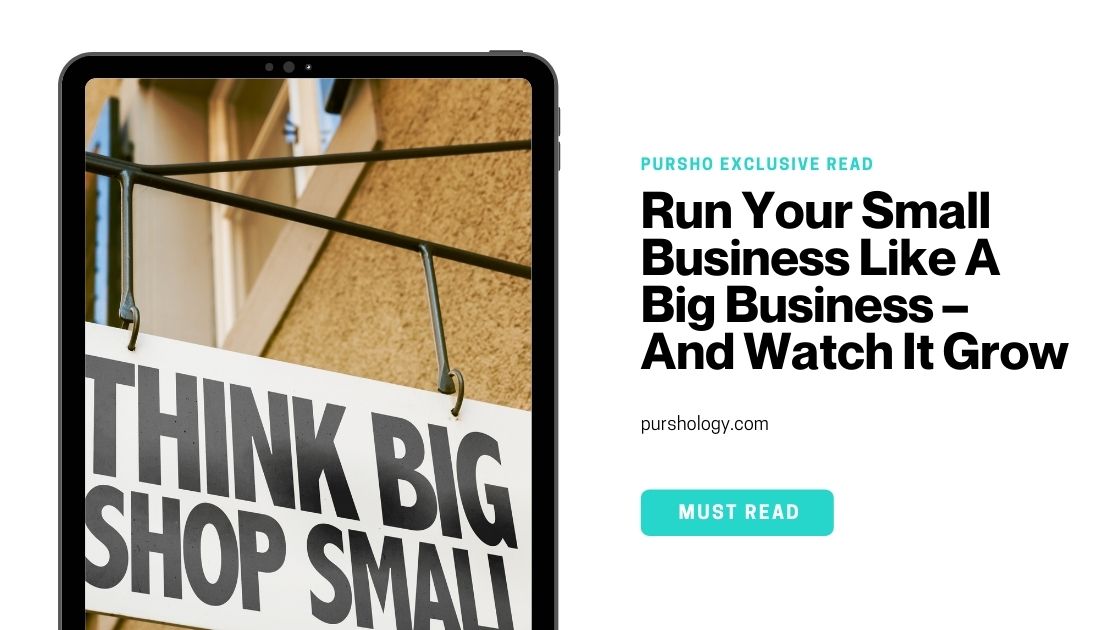 Run Your Small Business Like A Big Business And Watch It Grow