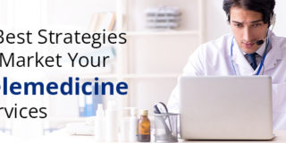 5 Best Strategies to Market Your Telemedicine Services