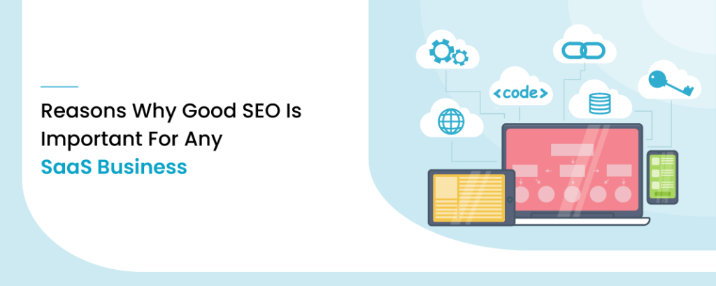 Reasons-Why-Good-SEO-Is-Important-For-Any-SaaS-Business-1024x409.png - purshoLOGY Reasons Why Good SEO Is Important For Any