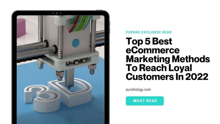 Top 5 Best eCommerce Marketing Methods To Reach Loyal Customers In 2022