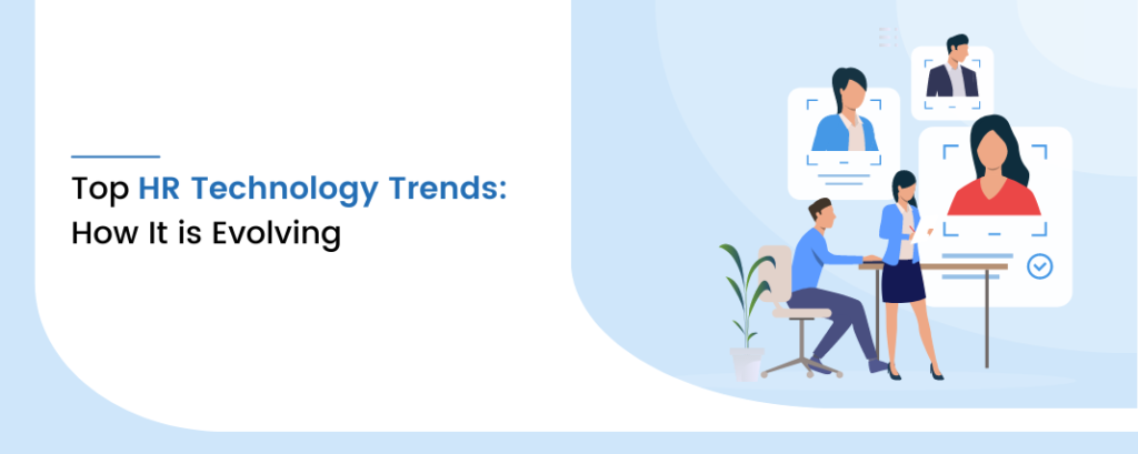 Top HR Technology Trends How It Is Evolving