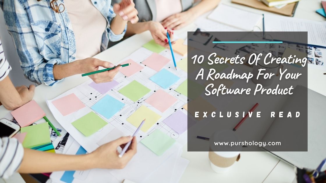 10 Secrets Of Creating A Roadmap For Your Software Product