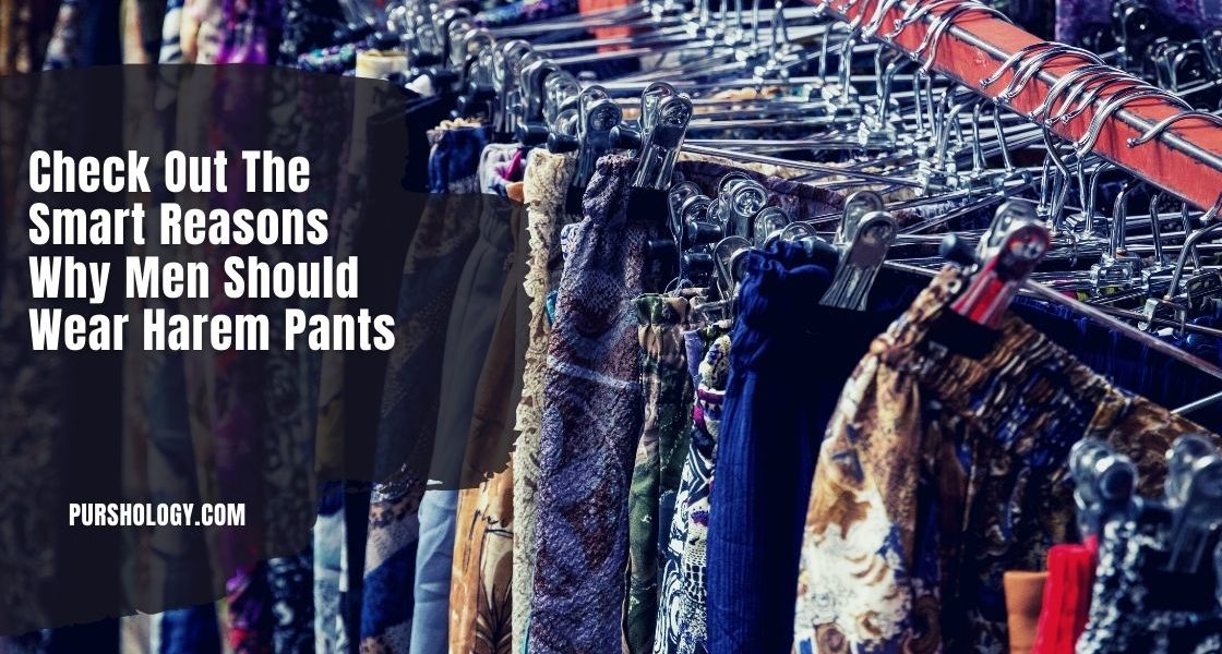 Check Out The Smart Reasons Why Men Should Wear Harem Pants