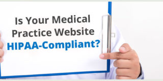 Does Your Medical Practice Have a HIPAA-Compliant Website?