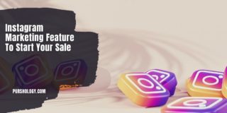 Instagram Marketing Feature To Start Your Sale