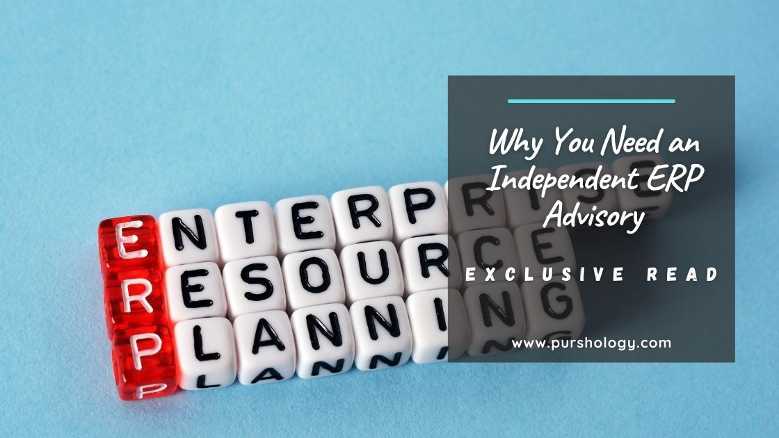 Why You Need an Independent ERP Advisory