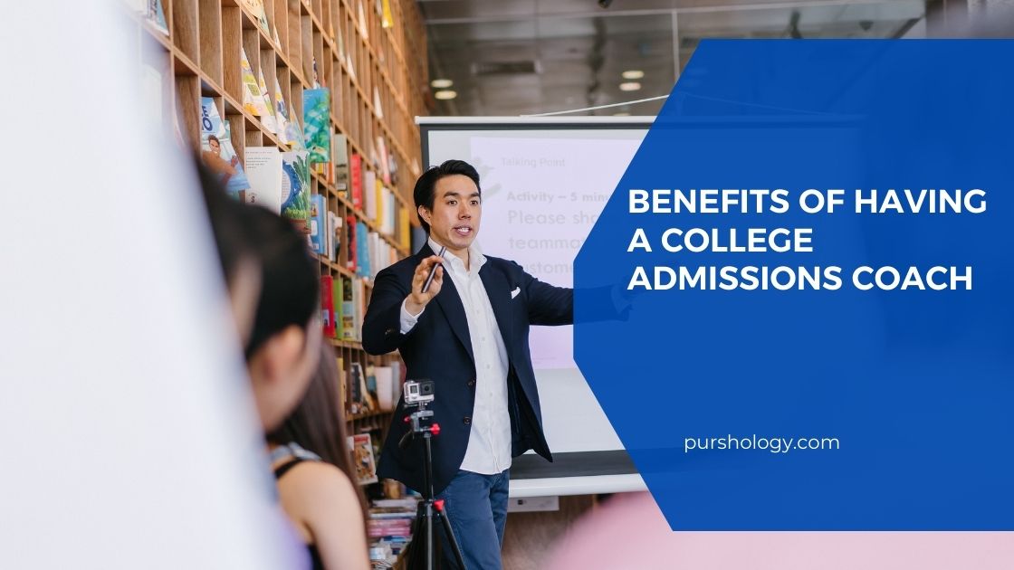 Benefits of Having a College Admissions Coach