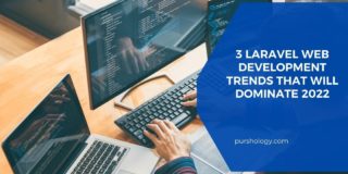 3 Laravel Web Development Trends That Will Dominate 2022
