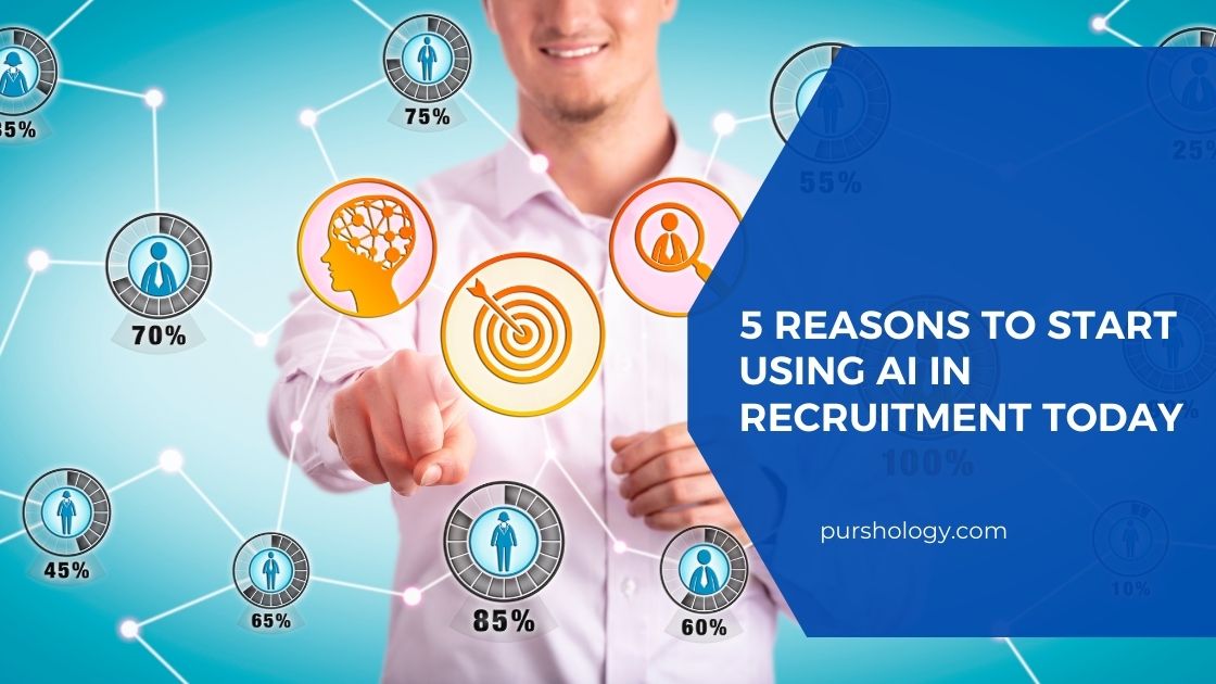 5 Reasons to Start Using AI in Recruitment Today