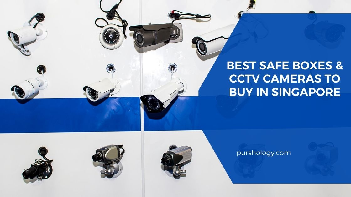 Best Safe Boxes CCTV Cameras to Buy in Singapore