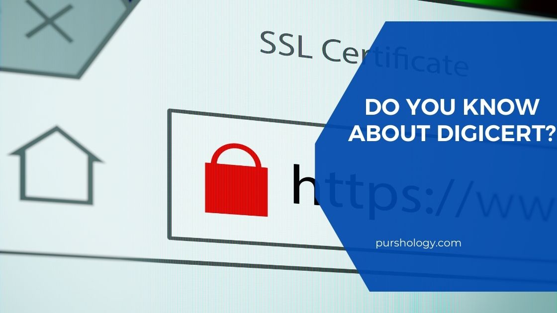 Do You Know About DigiCert?