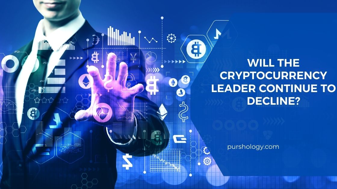 WILL THE CRYPTOCURRENCY LEADER CONTINUE TO DECLINE