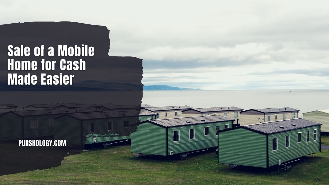 Sale of a Mobile Home for Cash Made Easier