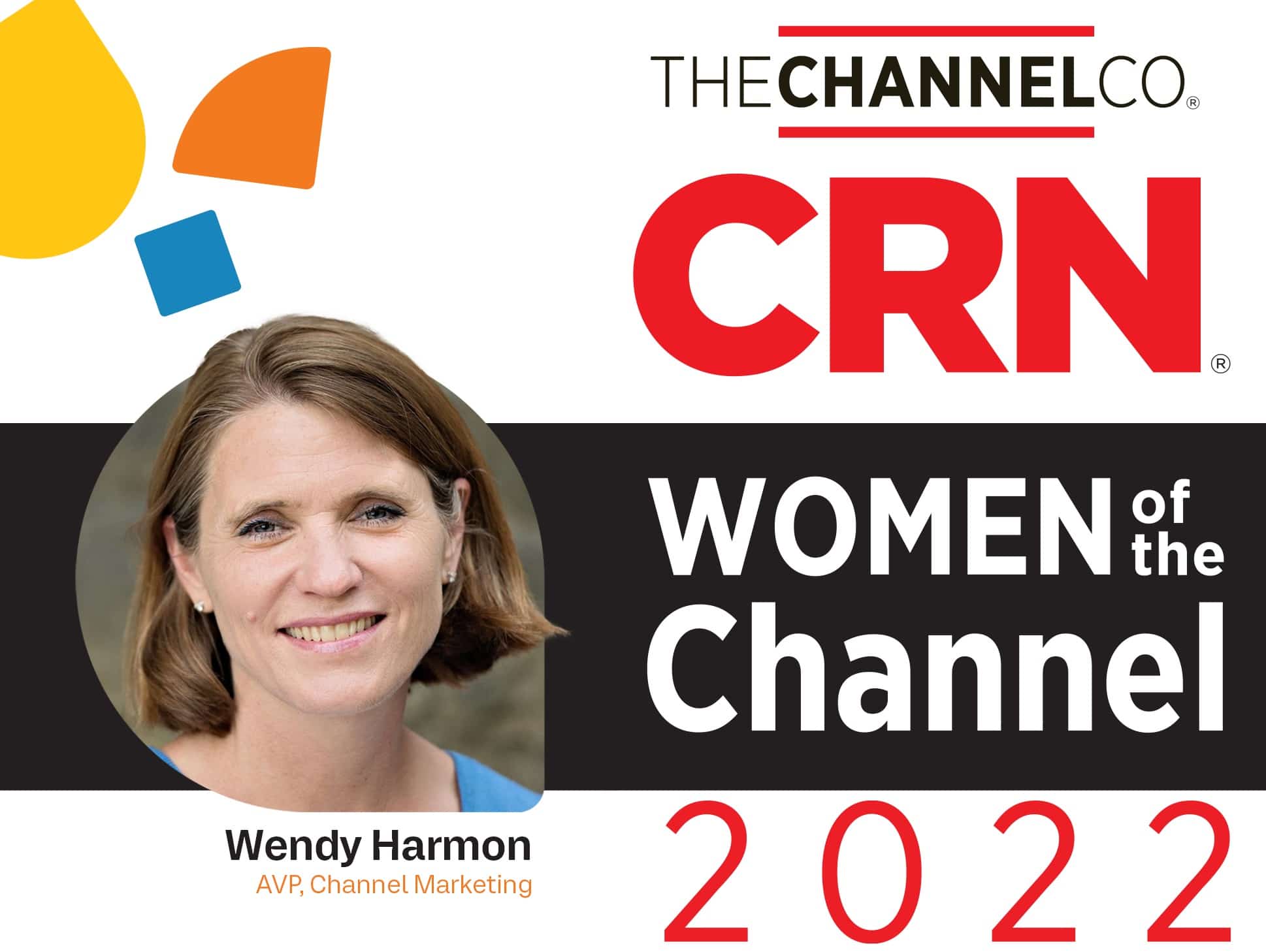 Photo of Wendy Harmon AVP Channel Marketing next to text reading CRN Women of the Channel 2022