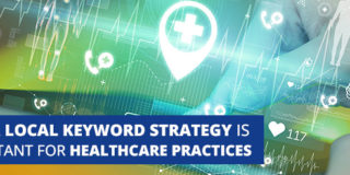 Why a Local Keyword Strategy is Important for Healthcare Practices
