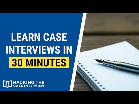 Learn Case Interviews in Under 30 minutes