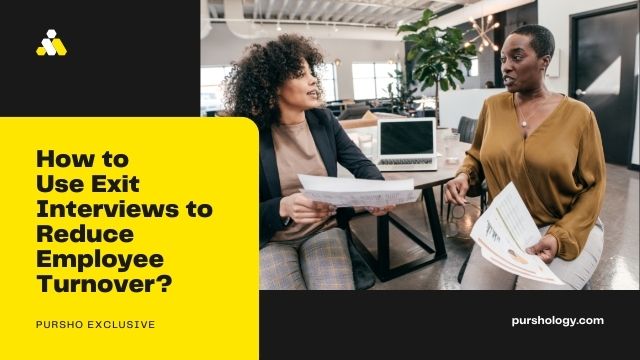 How to Use Exit Interviews to Reduce Employee Turnover?