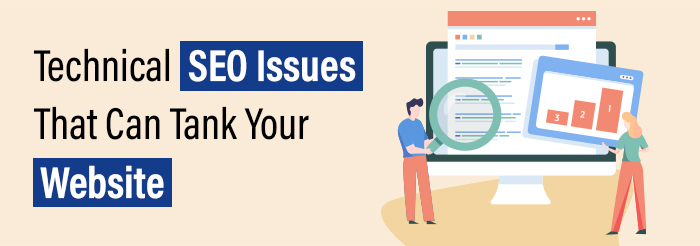 Technical SEO Issues That Can Tank Your Website