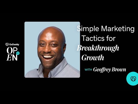 Digital Marketing: Simple Marketing Tactics for Breakthrough Growth | GoDaddy Open 2021