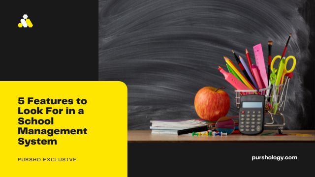 5 Features to Look For in a School Management System