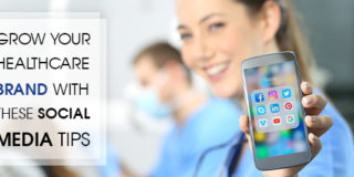 Grow Your Healthcare Brand with These Social Media Tips