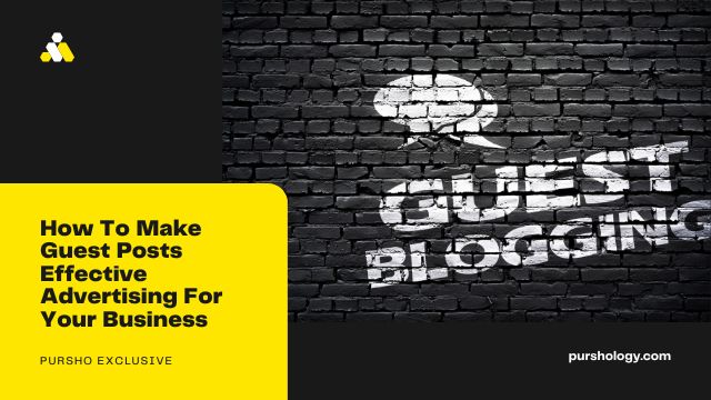 How To Make Guest Posts Effective Advertising For Your Business