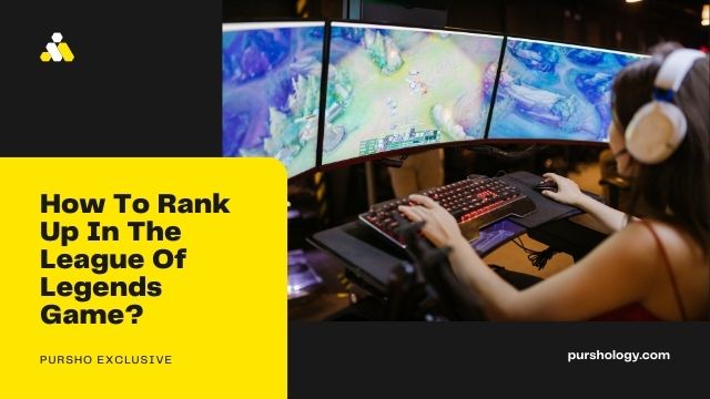 How To Rank Up In The League Of Legends Game