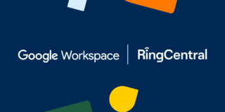 RingCentral & Google Workspace: 4 integrations with Google that make your life easier