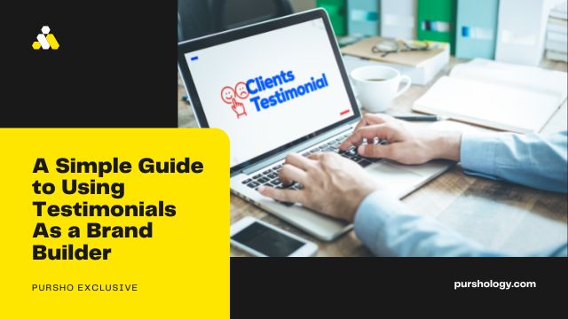 A Simple Guide to Using Testimonials As a Brand Builder
