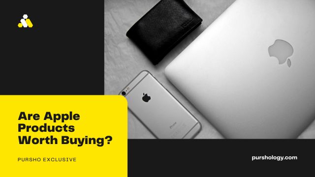 Are Apple Products Worth Buying?