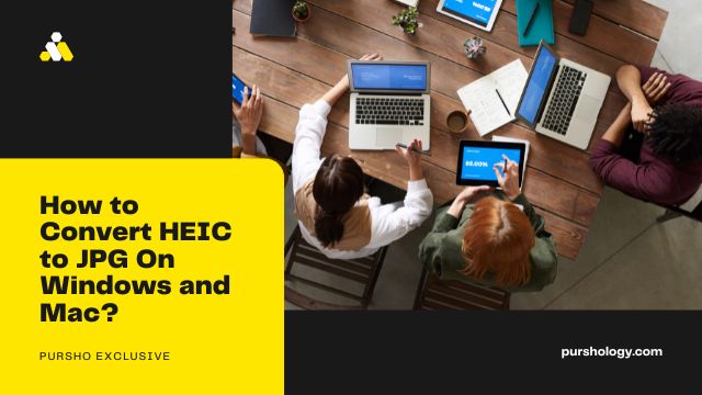 How to Convert HEIC to JPG On Windows and Mac?