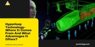Hyperloop Technology- Where It Comes From And What Advantages It Offers?