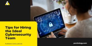 Tips for Hiring the Ideal Cybersecurity Team