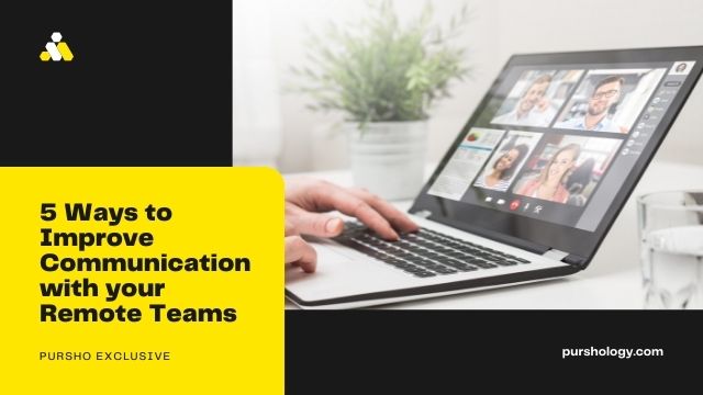 5 Ways to Improve Communication with your Remote Teams