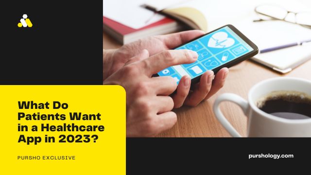 What Do Patients Want in a Healthcare App in 2023