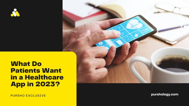 What Do Patients Want in a Healthcare App in 2023?