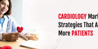 Cardiology Marketing Strategies That Attract More Patients