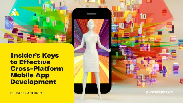 Insider’s Keys to Effective Cross-Platform Mobile App Development